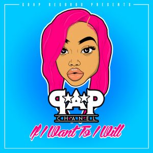 Pap Chanel | If I Want to I Will