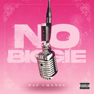 Pap Chanel | No Biggie